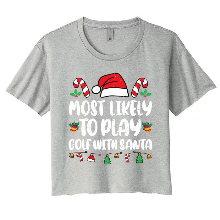 Most Likely To Play Golf With Santa Funny Family Women's Crop Top Tee