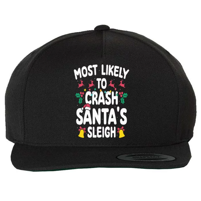 Most Likely To Crash Santas Sleigh Funny Family Christmas Wool Snapback Cap