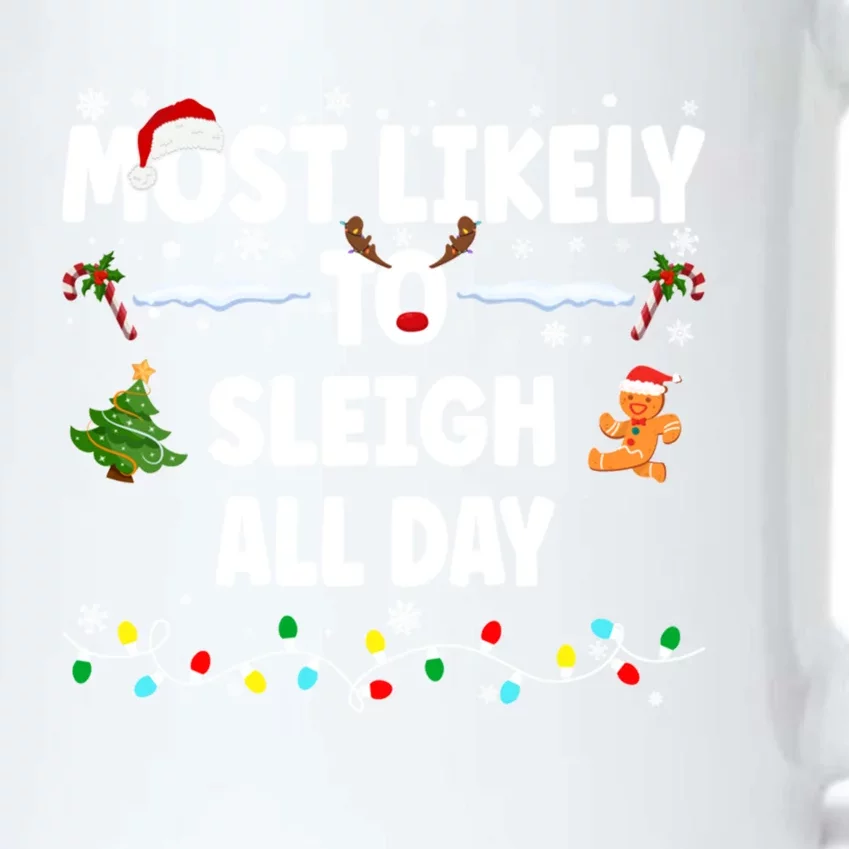 Most Likely To Sleigh All Day Cool Gift Black Color Changing Mug