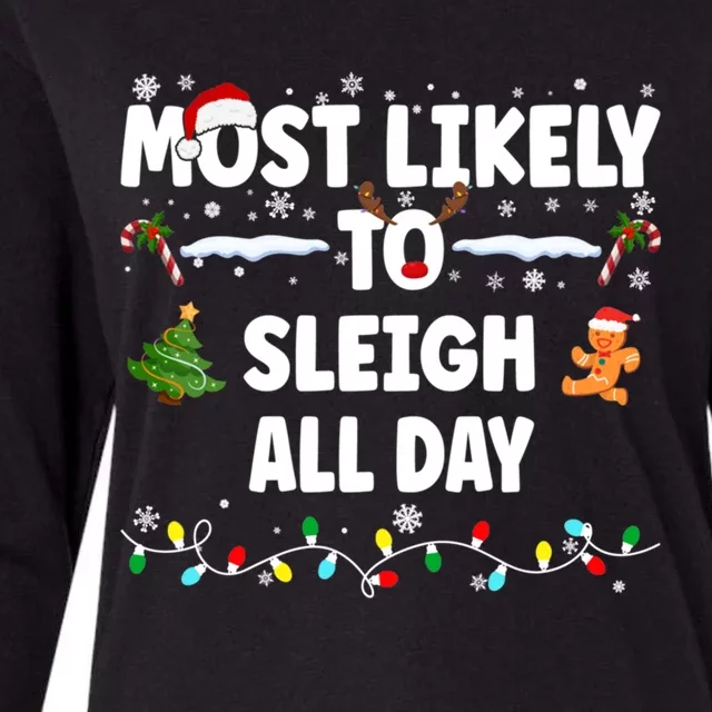 Most Likely To Sleigh All Day Cool Gift Womens Cotton Relaxed Long Sleeve T-Shirt