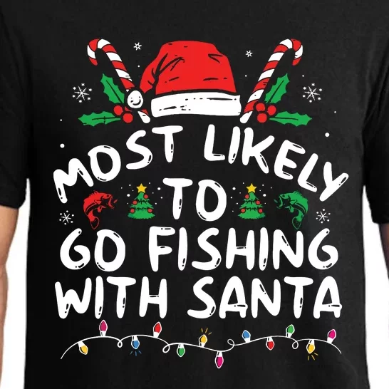 Most Likely To Go Fishing With Santa Fishing Lover Christmas Pajama Set