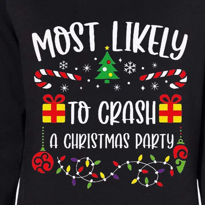 Most Likely To Crash A Christmas Party Funny Christmas Family Matching Cute Ch Womens California Wash Sweatshirt