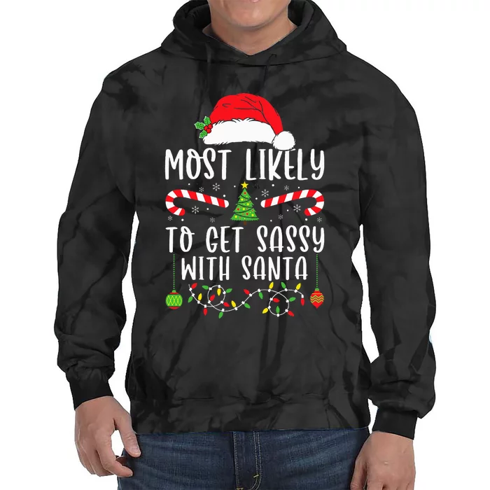 Most Likely To Get Sassy With Santa Christmas Matching Tie Dye Hoodie