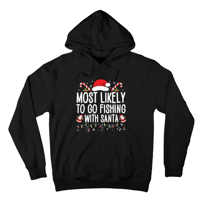 Most Likely To Go Fishing With Santa Fishing Lover Christmas Hoodie