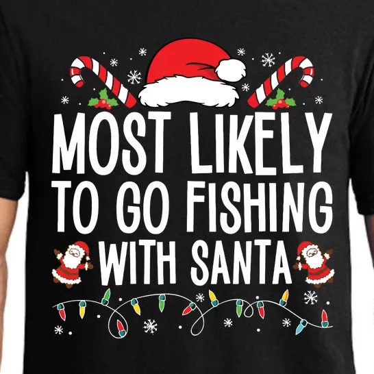 Most Likely To Go Fishing With Santa Fishing Lover Christmas Pajama Set