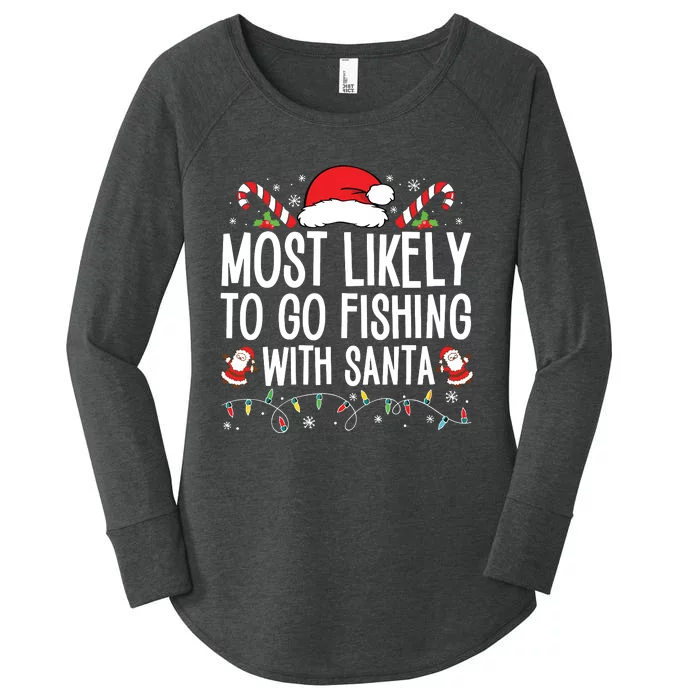 Most Likely To Go Fishing With Santa Fishing Lover Christmas Women's Perfect Tri Tunic Long Sleeve Shirt