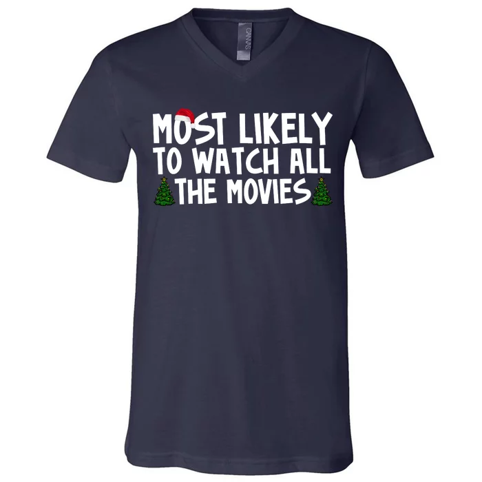 Most Likely To Watch All The Movies Christmas V-Neck T-Shirt