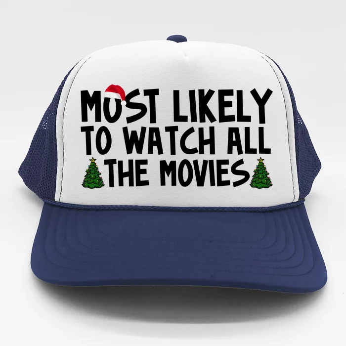 Most Likely To Watch All The Movies Christmas Trucker Hat