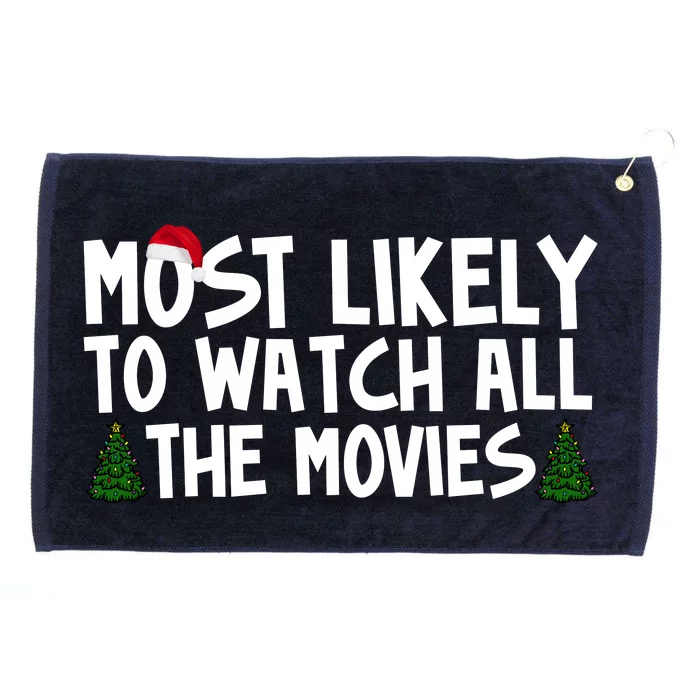 Most Likely To Watch All The Movies Christmas Grommeted Golf Towel