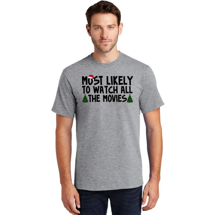 Most Likely To Watch All The Movies Christmas Tall T-Shirt