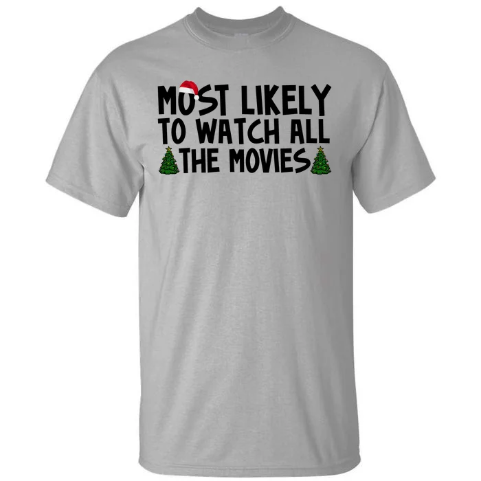 Most Likely To Watch All The Movies Christmas Tall T-Shirt