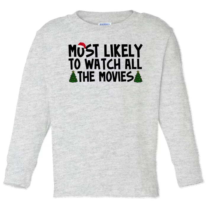 Most Likely To Watch All The Movies Christmas Toddler Long Sleeve Shirt