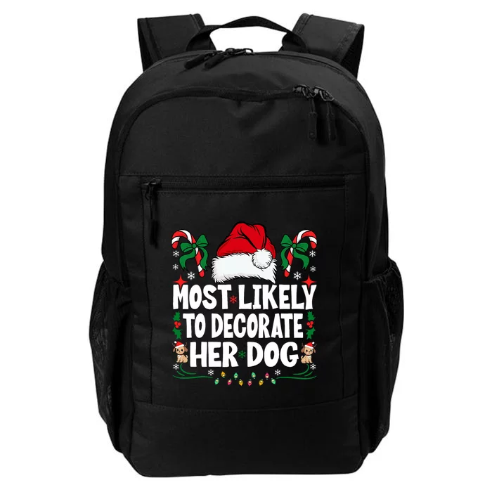 Most Likely To Decorate Her Dog Christmas Pajamas Daily Commute Backpack