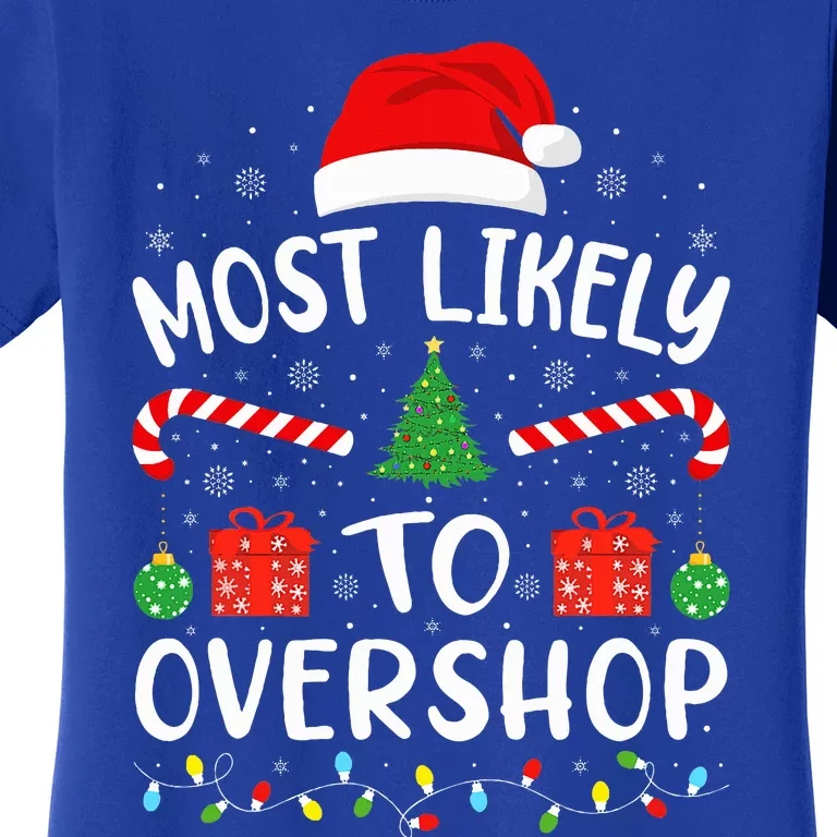 Most Likely To Overshop Shopping squad family Joke Christmas Women's T-Shirt