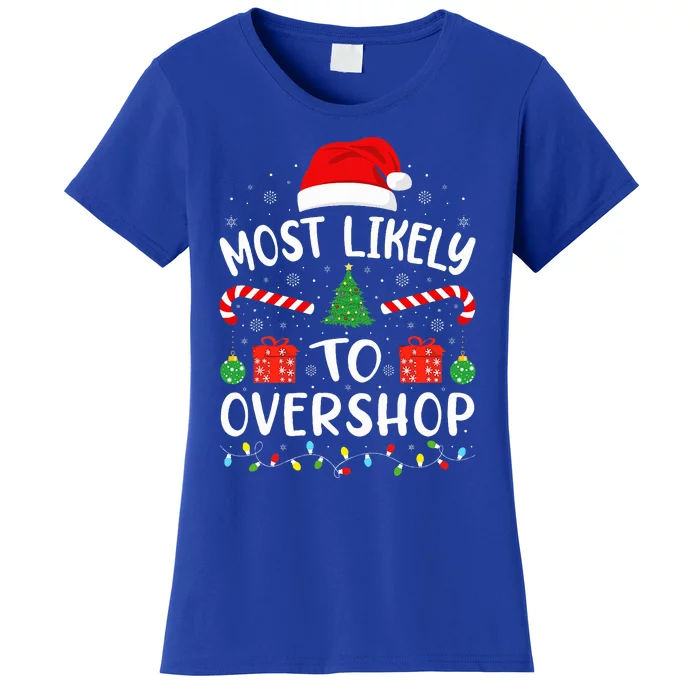 Most Likely To Overshop Shopping squad family Joke Christmas Women's T-Shirt