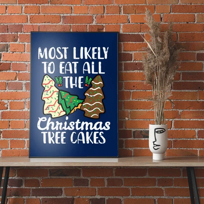 Most Likely To Eat Christmas Tree Cakes Xmas Girl Poster