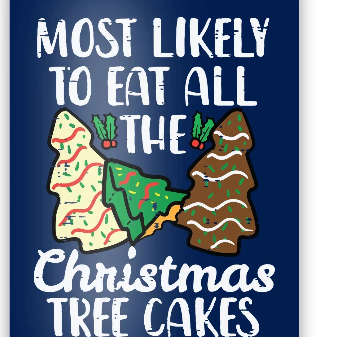 Most Likely To Eat Christmas Tree Cakes Xmas Girl Poster