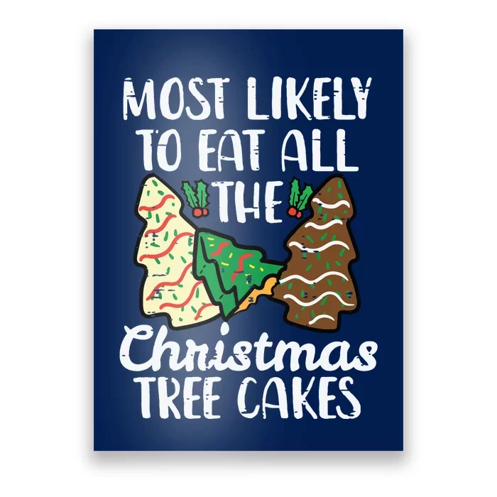 Most Likely To Eat Christmas Tree Cakes Xmas Girl Poster