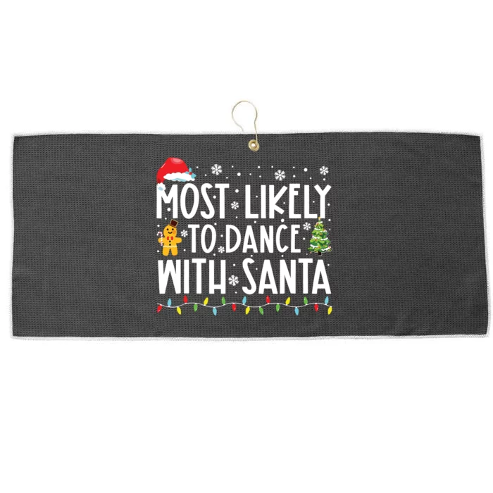 Most Likely To Dance With Santa Family Christmas Holiday Large Microfiber Waffle Golf Towel