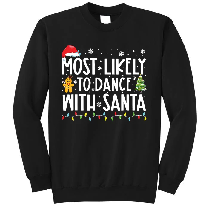 Most Likely To Dance With Santa Family Christmas Holiday Tall Sweatshirt