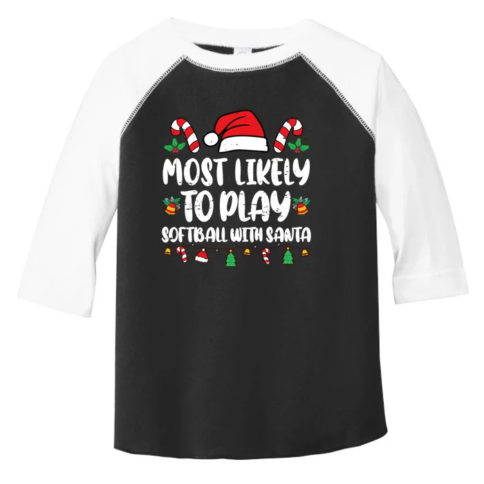 Most Likely To Go To Play Softball With Santa Toddler Fine Jersey T-Shirt