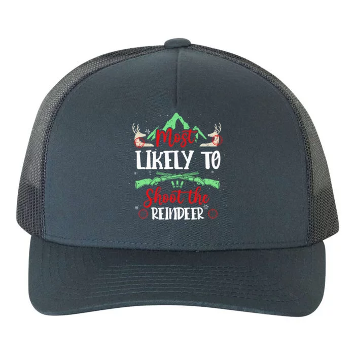 Most Likely To Shoot The Reindeer Holiday Christmas Hunter Yupoong Adult 5-Panel Trucker Hat