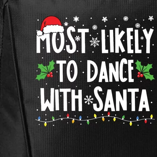 Most Likely To Dance With Santa Family Matching Christmas City Backpack