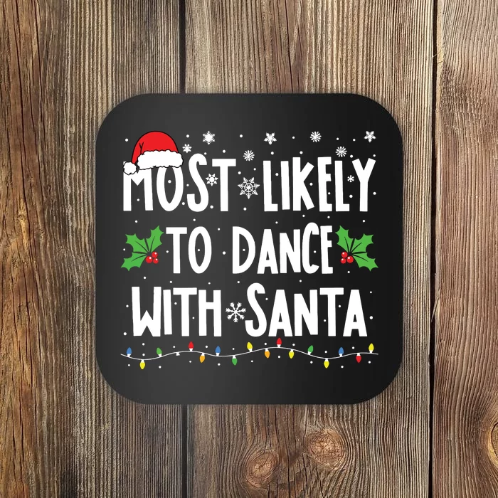 Most Likely To Dance With Santa Family Matching Christmas Coaster