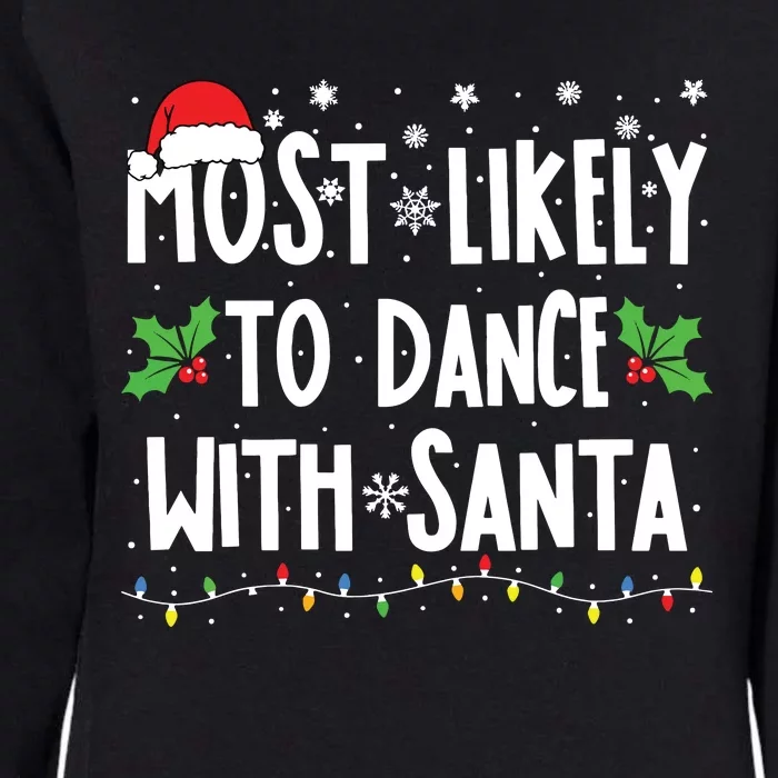 Most Likely To Dance With Santa Family Matching Christmas Womens California Wash Sweatshirt