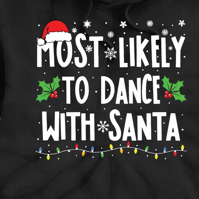 Most Likely To Dance With Santa Family Matching Christmas Tie Dye Hoodie