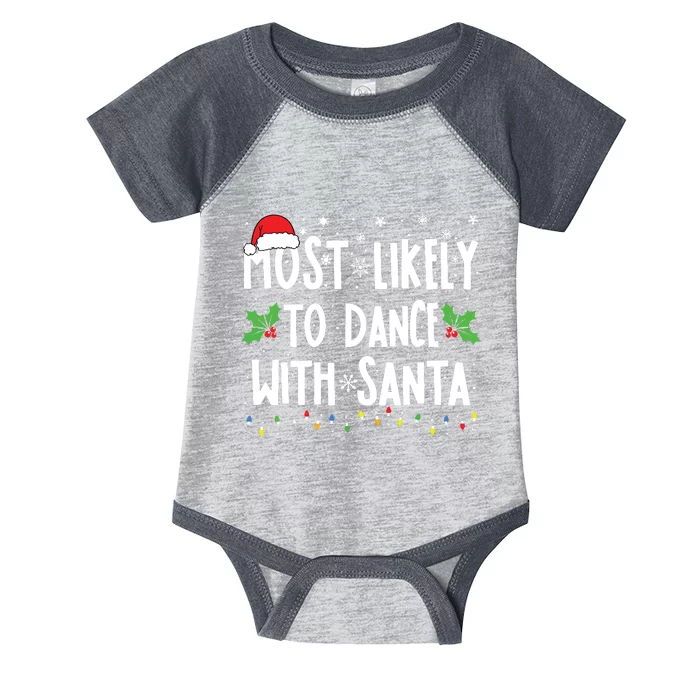 Most Likely To Dance With Santa Family Matching Christmas Infant Baby Jersey Bodysuit