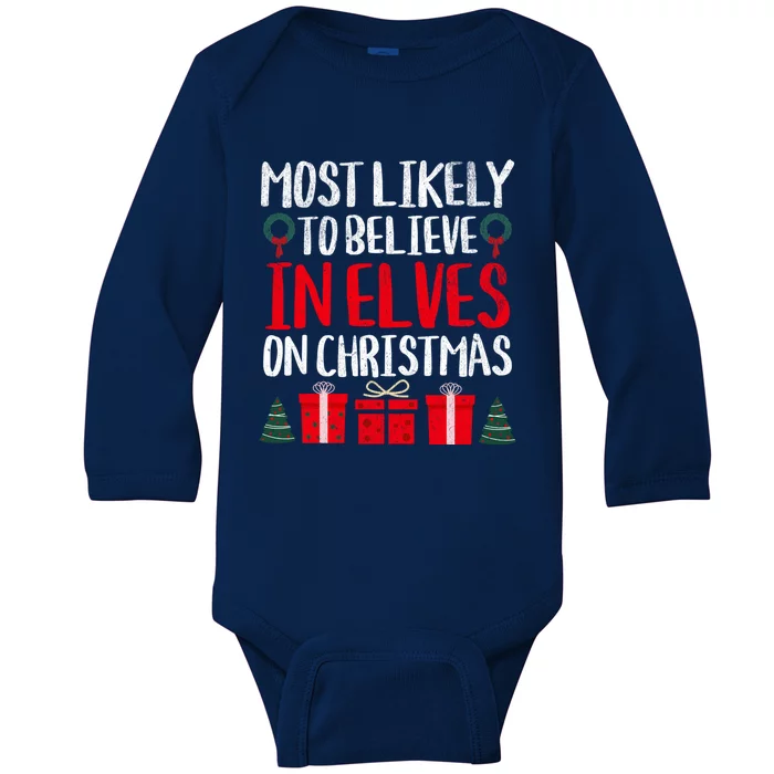 Most Likely To Believe In Elves On Christmas Funny Cute Gift Baby Long Sleeve Bodysuit