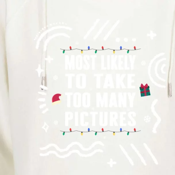 Most Likely To Take Too Y Pictures Christmas Matching Xma Cool Gift Womens Funnel Neck Pullover Hood