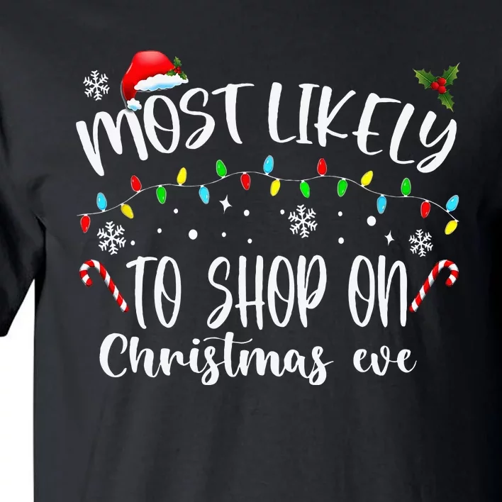 Most Likely To Shop On Christmas Eve Shopping Family Pajamas Tall T-Shirt