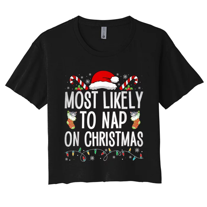 Most Likely To Nap On Christmas Funny Family Christmas Women's Crop Top Tee