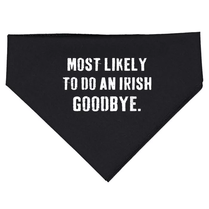 Most Likely To Do An Irish Goodbye St Patricks Day Gift USA-Made Doggie Bandana