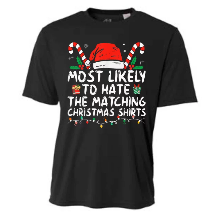 Most Likely To Hate Matching Christmas Funny Family Matching Cooling Performance Crew T-Shirt