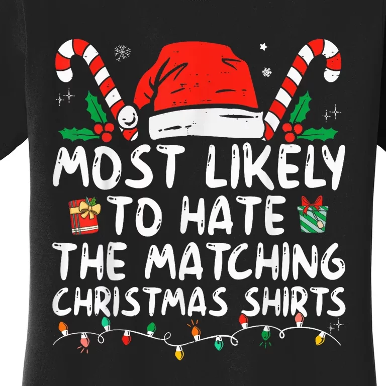 Most Likely To Hate Matching Christmas Funny Family Matching Women's T-Shirt