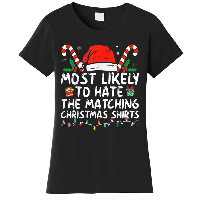 Most Likely To Hate Matching Christmas Funny Family Matching Women's T-Shirt