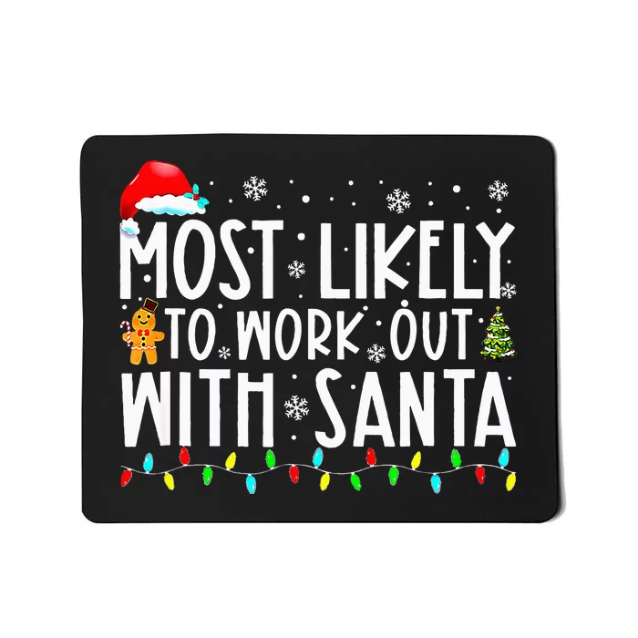 Most Likely To Work Out With Santa Family Christmas Mousepad