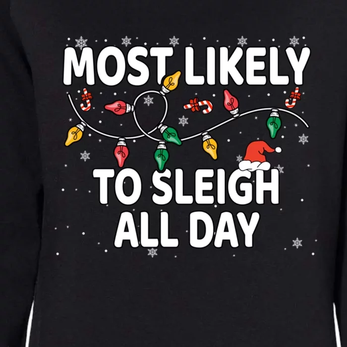 Most Likely To Sleigh All Day Xmas Matching Gift Womens California Wash Sweatshirt