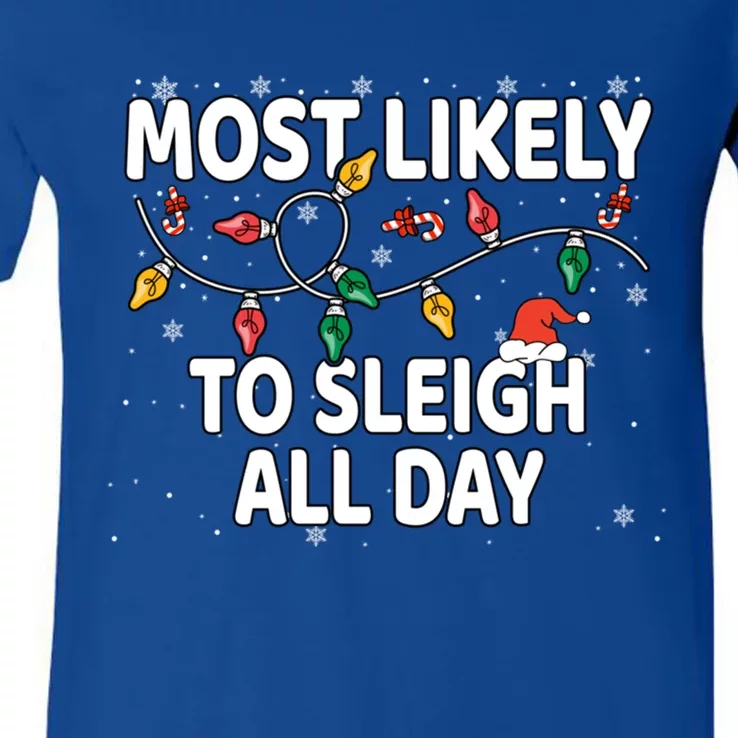 Most Likely To Sleigh All Day Xmas Matching Gift V-Neck T-Shirt