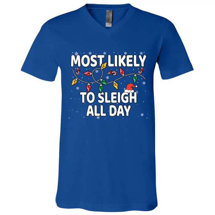 Most Likely To Sleigh All Day Xmas Matching Gift V-Neck T-Shirt