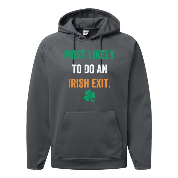 Most Likely To Do An Irish Exit Funny Performance Fleece Hoodie