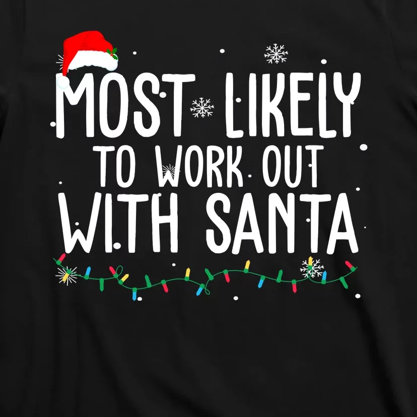 Most Likely To Work Out With Santa Funny Christmas T-Shirt