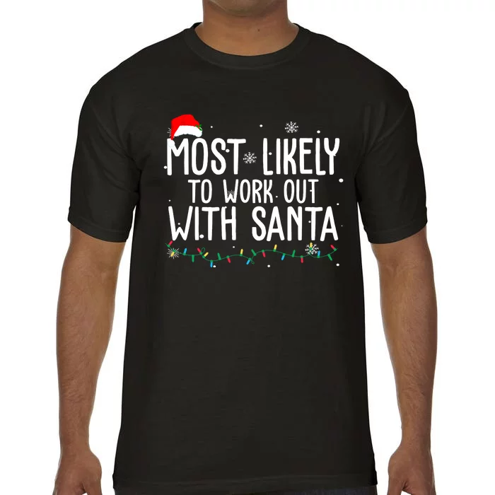 Most Likely To Work Out With Santa Funny Christmas Comfort Colors T-Shirt