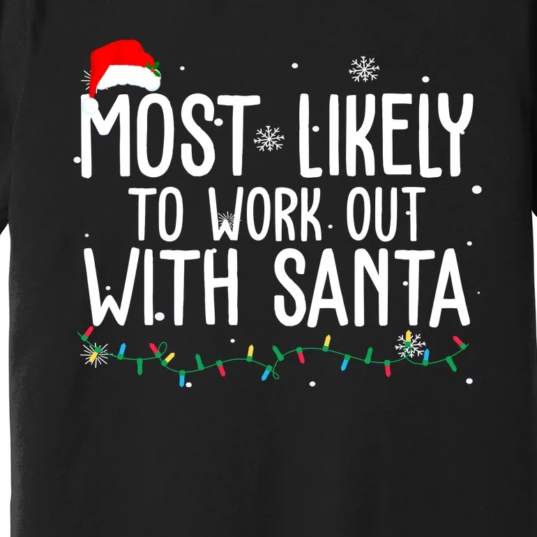 Most Likely To Work Out With Santa Funny Christmas Premium T-Shirt