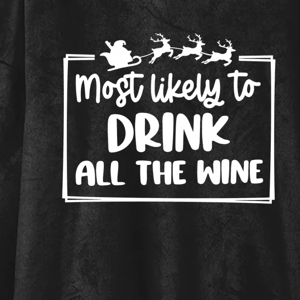 Most Likely To Drink All The Wine Funny Holiday Hooded Wearable Blanket