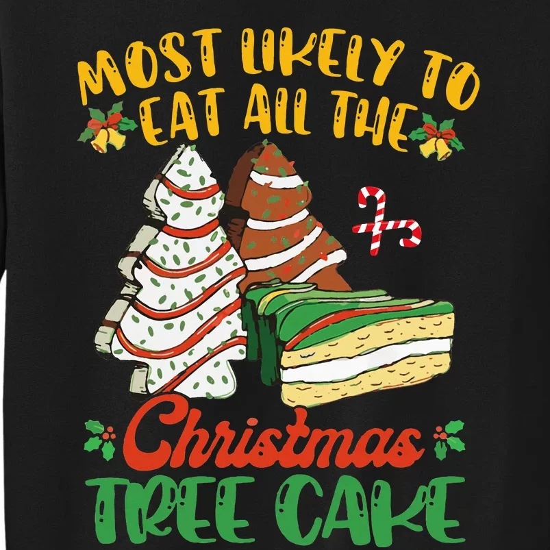 Most Likely To Eat All The Christmas Tree Cakes Debbie Becky Tall Sweatshirt