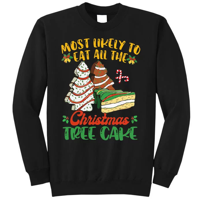 Most Likely To Eat All The Christmas Tree Cakes Debbie Becky Tall Sweatshirt